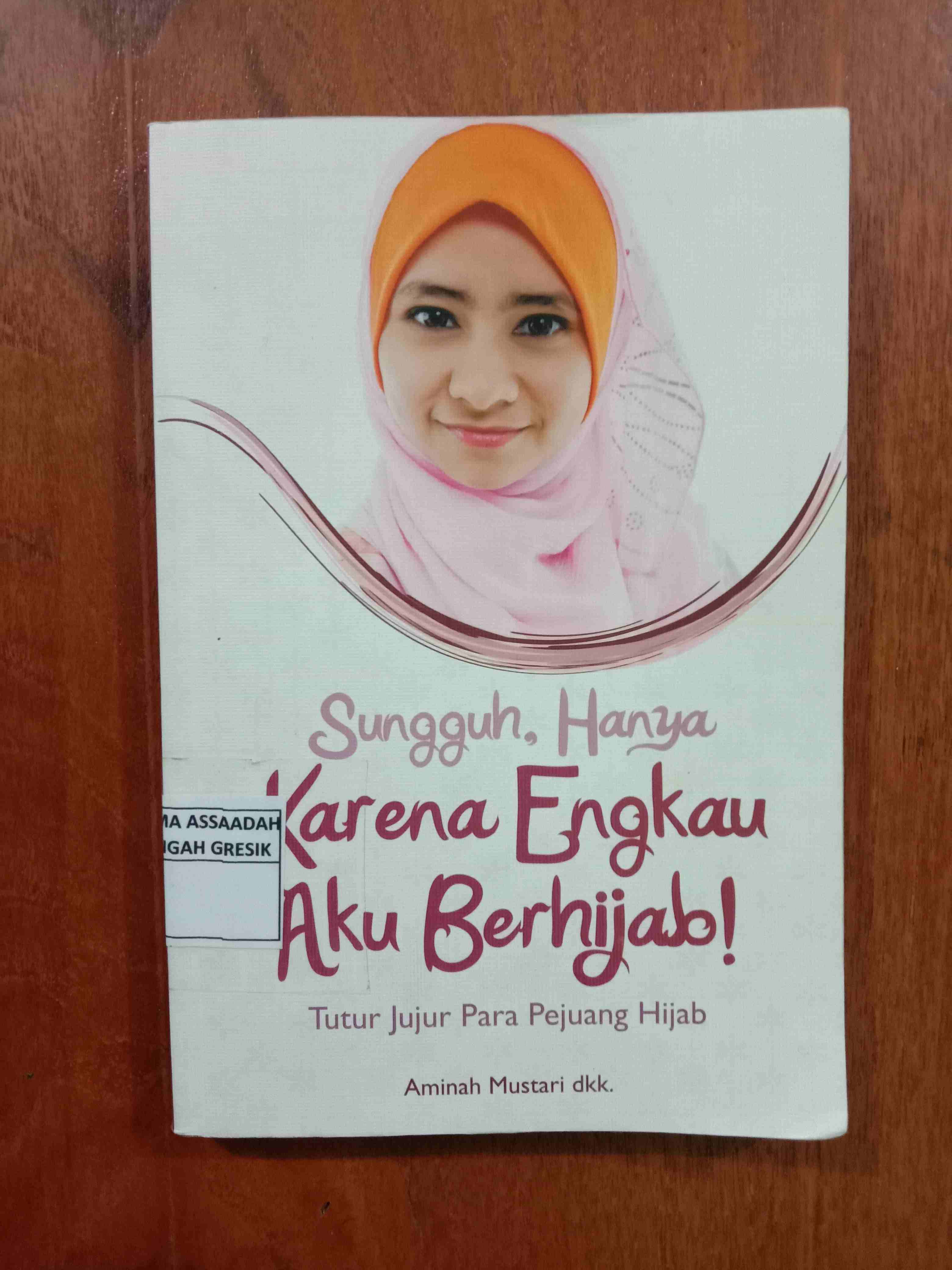 SUNGGUH, HANYA KARENA ENGKAU AKU BERHIJAB!